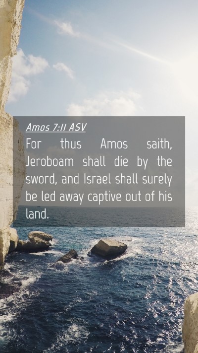 Picture 04 - Amos 7:11 ASV Mobile Phone Wallpaper - For thus Amos saith, Jeroboam shall die by the - Mobile Bible Verse Wallpaper