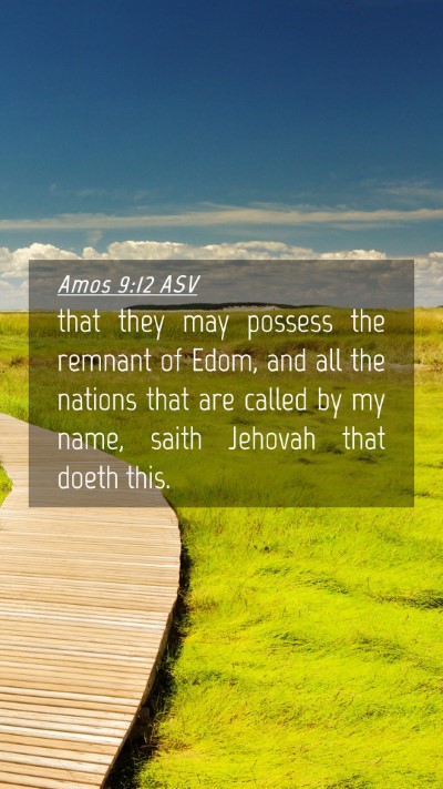 Picture 04 - Amos 9:12 ASV Mobile Phone Wallpaper - that they may possess the remnant of Edom, and - Mobile Bible Verse Wallpaper