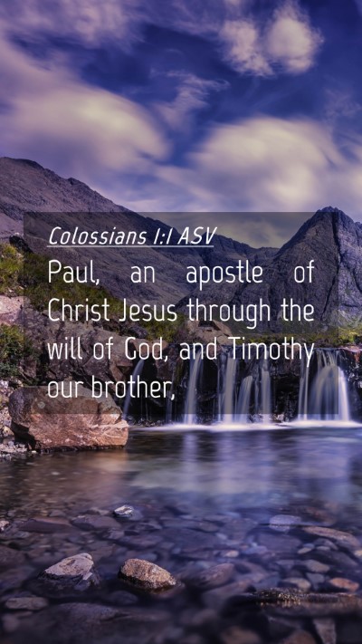 Picture 04 - Colossians 1:1 ASV Mobile Phone Wallpaper - Paul, an apostle of Christ Jesus through the will - Mobile Bible Verse Wallpaper