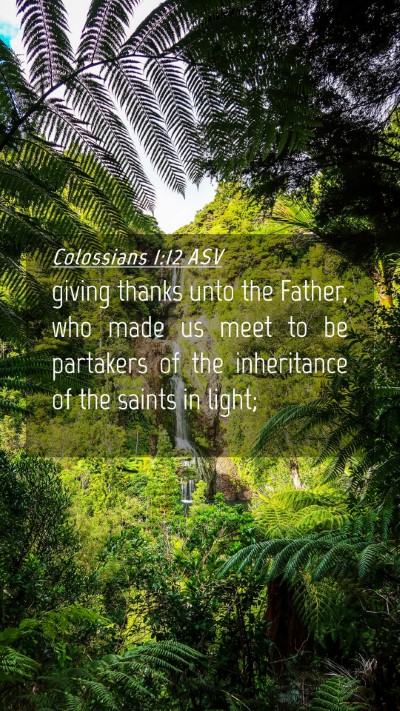 Picture 04 - Colossians 1:12 ASV Mobile Phone Wallpaper - giving thanks unto the Father, who made us meet - Mobile Bible Verse Wallpaper