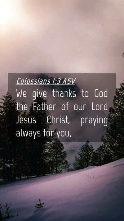 Picture 04 - Colossians 1:3 ASV Mobile Phone Wallpaper - We give thanks to God the Father of our Lord - Mobile Bible Verse Wallpaper