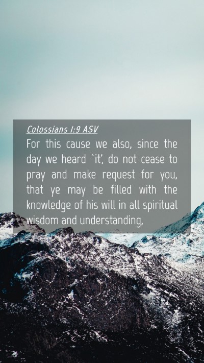 Picture 04 - Colossians 1:9 ASV Mobile Phone Wallpaper - For this cause we also, since the day we heard - Mobile Bible Verse Wallpaper