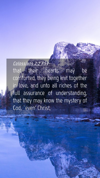 Picture 04 - Colossians 2:2 ASV Mobile Phone Wallpaper - that their hearts may be comforted, they being - Mobile Bible Verse Wallpaper