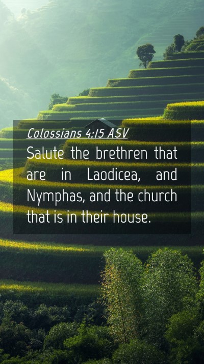 Picture 04 - Colossians 4:15 ASV Mobile Phone Wallpaper - Salute the brethren that are in Laodicea, and - Mobile Bible Verse Wallpaper