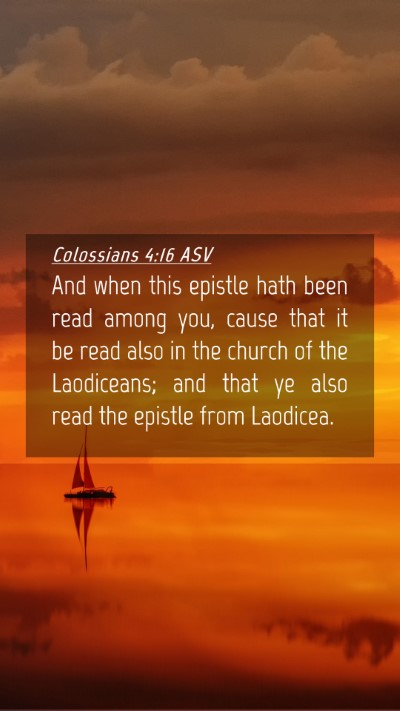 Picture 04 - Colossians 4:16 ASV Mobile Phone Wallpaper - And when this epistle hath been read among you, - Mobile Bible Verse Wallpaper