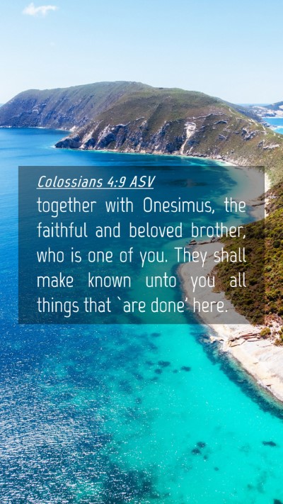 Picture 04 - Colossians 4:9 ASV Mobile Phone Wallpaper - together with Onesimus, the faithful and beloved - Mobile Bible Verse Wallpaper