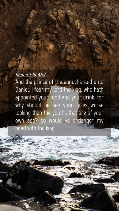 Picture 04 - Daniel 1:10 ASV Mobile Phone Wallpaper - And the prince of the eunuchs said unto Daniel, I - Mobile Bible Verse Wallpaper