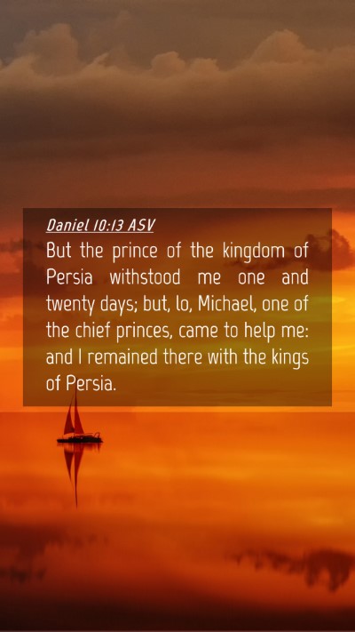 Picture 04 - Daniel 10:13 ASV Mobile Phone Wallpaper - But the prince of the kingdom of Persia withstood - Mobile Bible Verse Wallpaper