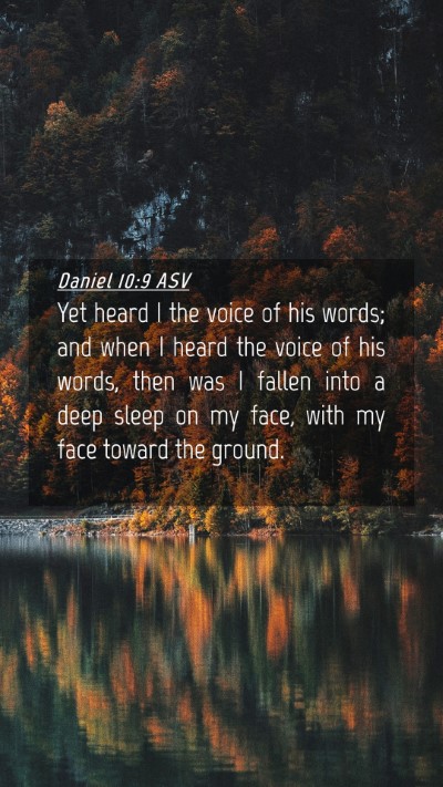 Picture 04 - Daniel 10:9 ASV Mobile Phone Wallpaper - Yet heard I the voice of his words; and when I - Mobile Bible Verse Wallpaper