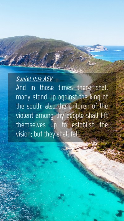 Picture 04 - Daniel 11:14 ASV Mobile Phone Wallpaper - And in those times there shall many stand up - Mobile Bible Verse Wallpaper