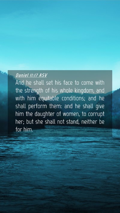 Picture 04 - Daniel 11:17 ASV Mobile Phone Wallpaper - And he shall set his face to come with the - Mobile Bible Verse Wallpaper