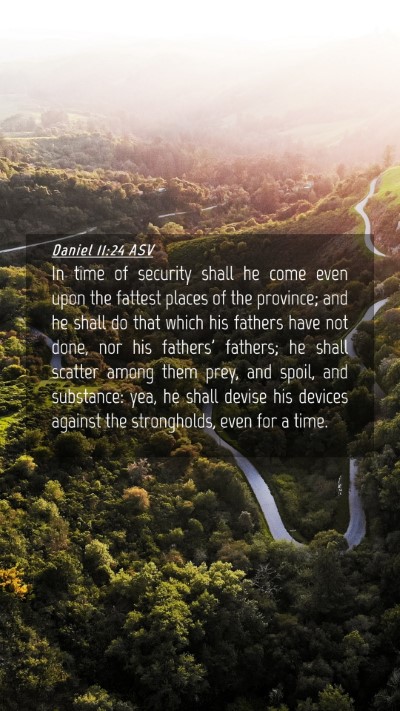 Picture 04 - Daniel 11:24 ASV Mobile Phone Wallpaper - In time of security shall he come even upon the - Mobile Bible Verse Wallpaper