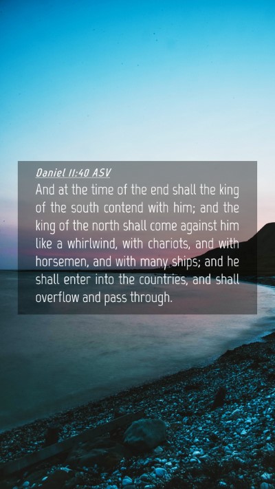 Picture 04 - Daniel 11:40 ASV Mobile Phone Wallpaper - And at the time of the end shall the king of the - Mobile Bible Verse Wallpaper