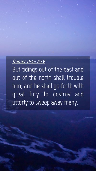 Picture 04 - Daniel 11:44 ASV Mobile Phone Wallpaper - But tidings out of the east and out of the north - Mobile Bible Verse Wallpaper