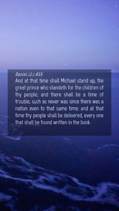 Picture 04 - Daniel 12:1 ASV Mobile Phone Wallpaper - And at that time shall Michael stand up, the - Mobile Bible Verse Wallpaper