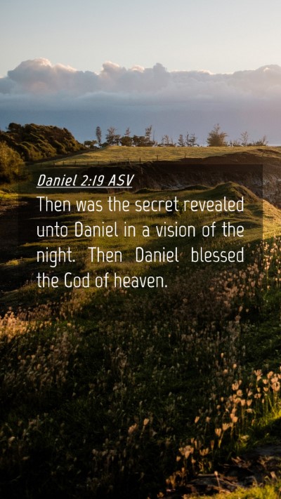 Picture 04 - Daniel 2:19 ASV Mobile Phone Wallpaper - Then was the secret revealed unto Daniel in a - Mobile Bible Verse Wallpaper