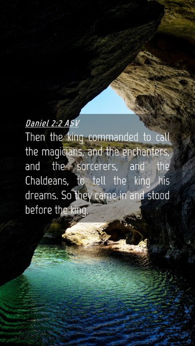 Picture 04 - Daniel 2:2 ASV Mobile Phone Wallpaper - Then the king commanded to call the magicians, - Mobile Bible Verse Wallpaper