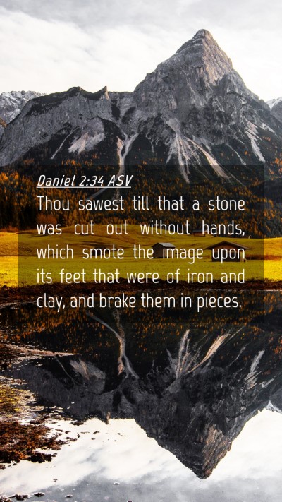 Picture 04 - Daniel 2:34 ASV Mobile Phone Wallpaper - Thou sawest till that a stone was cut out without - Mobile Bible Verse Wallpaper