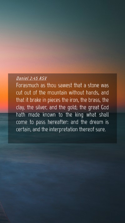 Picture 04 - Daniel 2:45 ASV Mobile Phone Wallpaper - Forasmuch as thou sawest that a stone was cut out - Mobile Bible Verse Wallpaper