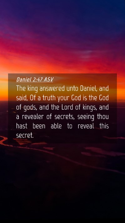 Picture 04 - Daniel 2:47 ASV Mobile Phone Wallpaper - The king answered unto Daniel, and said, Of a - Mobile Bible Verse Wallpaper
