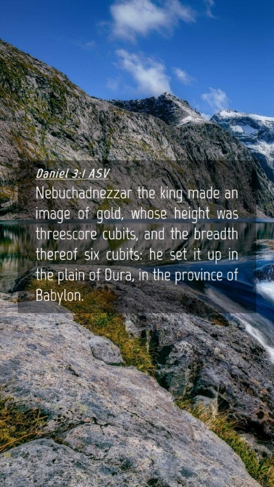 Picture 04 - Daniel 3:1 ASV Mobile Phone Wallpaper - Nebuchadnezzar the king made an image of gold, - Mobile Bible Verse Wallpaper