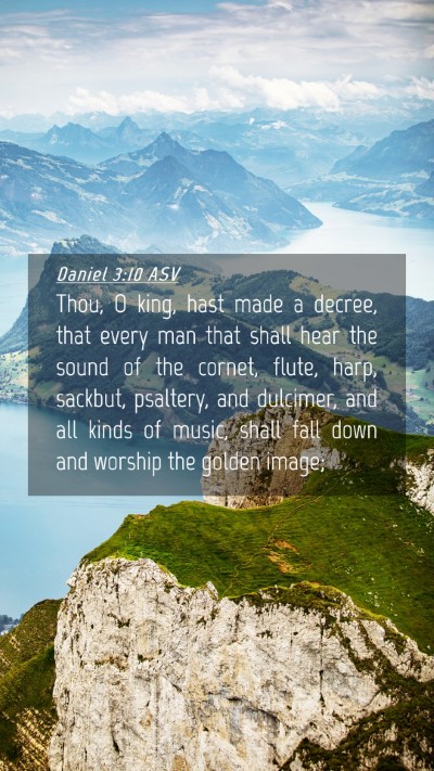 Picture 04 - Daniel 3:10 ASV Mobile Phone Wallpaper - Thou, O king, hast made a decree, that every man - Mobile Bible Verse Wallpaper