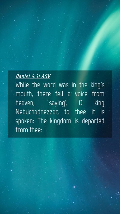 Picture 04 - Daniel 4:31 ASV Mobile Phone Wallpaper - While the word was in the king's mouth, there - Mobile Bible Verse Wallpaper