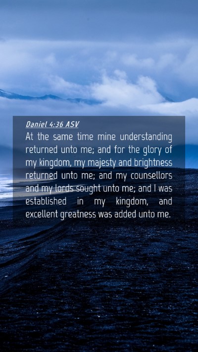 Picture 04 - Daniel 4:36 ASV Mobile Phone Wallpaper - At the same time mine understanding returned unto - Mobile Bible Verse Wallpaper
