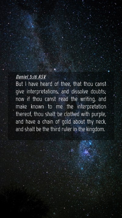 Picture 04 - Daniel 5:16 ASV Mobile Phone Wallpaper - But I have heard of thee, that thou canst give - Mobile Bible Verse Wallpaper