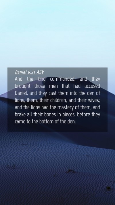 Picture 04 - Daniel 6:24 ASV Mobile Phone Wallpaper - And the king commanded, and they brought those - Mobile Bible Verse Wallpaper