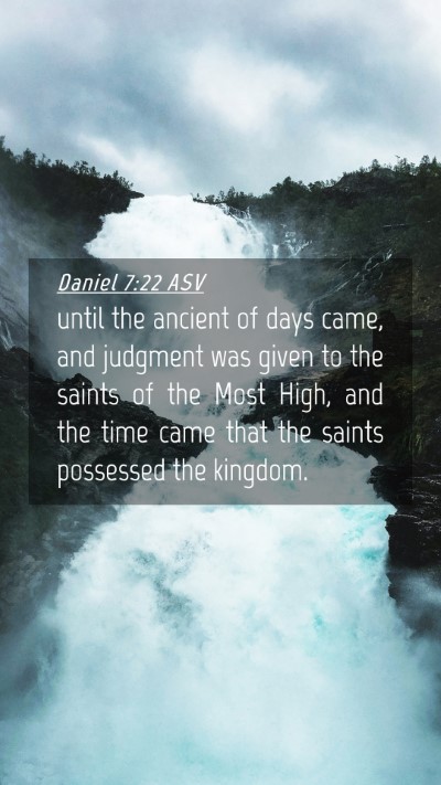 Picture 04 - Daniel 7:22 ASV Mobile Phone Wallpaper - until the ancient of days came, and judgment was - Mobile Bible Verse Wallpaper