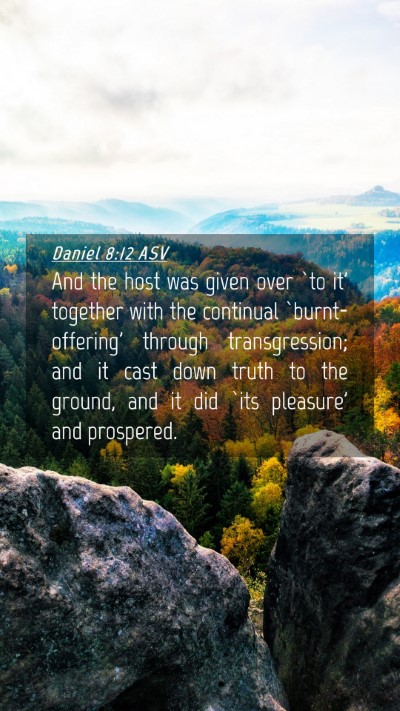 Picture 04 - Daniel 8:12 ASV Mobile Phone Wallpaper - And the host was given over `to it' together with - Mobile Bible Verse Wallpaper