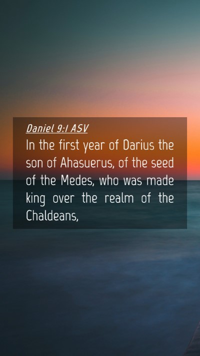 Picture 04 - Daniel 9:1 ASV Mobile Phone Wallpaper - In the first year of Darius the son of Ahasuerus, - Mobile Bible Verse Wallpaper