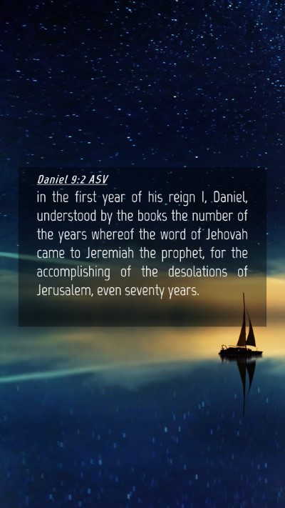 Picture 04 - Daniel 9:2 ASV Mobile Phone Wallpaper - in the first year of his reign I, Daniel, - Mobile Bible Verse Wallpaper