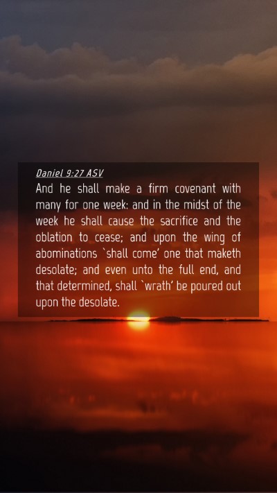 Picture 04 - Daniel 9:27 ASV Mobile Phone Wallpaper - And he shall make a firm covenant with many for - Mobile Bible Verse Wallpaper