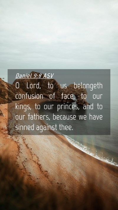 Picture 04 - Daniel 9:8 ASV Mobile Phone Wallpaper - O Lord, to us belongeth confusion of face, to our - Mobile Bible Verse Wallpaper