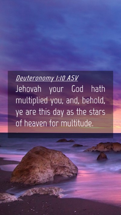 Picture 04 - Deuteronomy 1:10 ASV Mobile Phone Wallpaper - Jehovah your God hath multiplied you, and, - Mobile Bible Verse Wallpaper