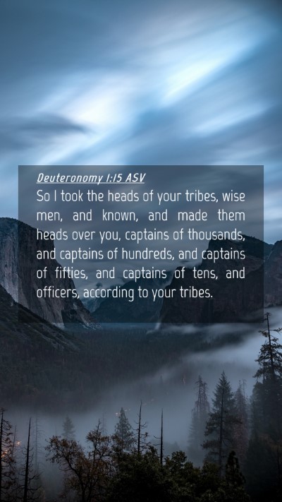 Picture 04 - Deuteronomy 1:15 ASV Mobile Phone Wallpaper - So I took the heads of your tribes, wise men, and - Mobile Bible Verse Wallpaper
