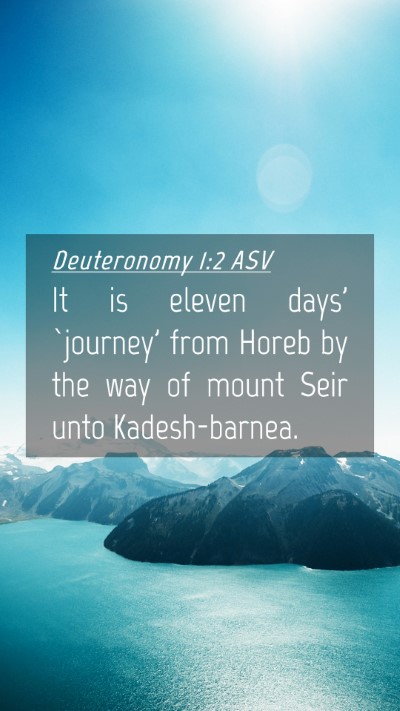 Picture 04 - Deuteronomy 1:2 ASV Mobile Phone Wallpaper - It is eleven days' `journey' from Horeb by the - Mobile Bible Verse Wallpaper