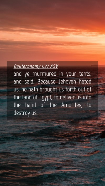 Picture 04 - Deuteronomy 1:27 ASV Mobile Phone Wallpaper - and ye murmured in your tents, and said, Because - Mobile Bible Verse Wallpaper