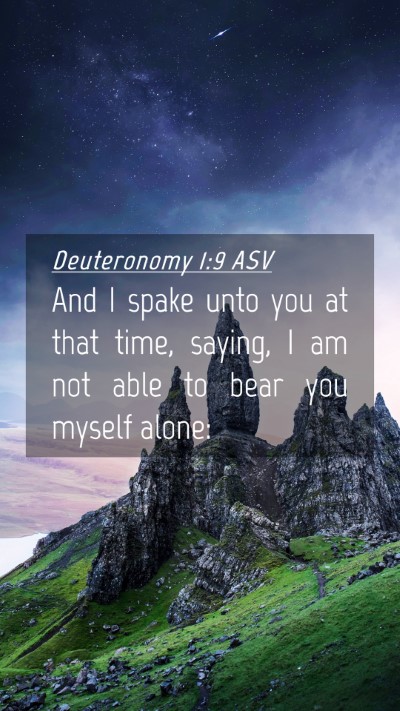 Picture 04 - Deuteronomy 1:9 ASV Mobile Phone Wallpaper - And I spake unto you at that time, saying, I am - Mobile Bible Verse Wallpaper