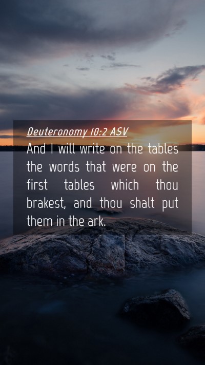 Picture 04 - Deuteronomy 10:2 ASV Mobile Phone Wallpaper - And I will write on the tables the words that - Mobile Bible Verse Wallpaper