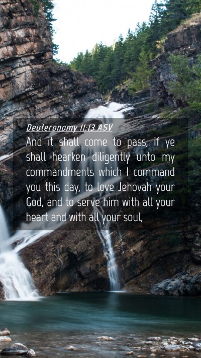 Picture 04 - Deuteronomy 11:13 ASV Mobile Phone Wallpaper - And it shall come to pass, if ye shall hearken - Mobile Bible Verse Wallpaper