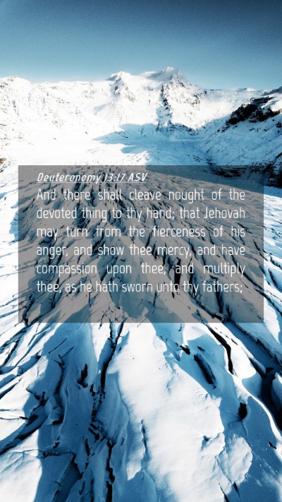 Picture 04 - Deuteronomy 13:17 ASV Mobile Phone Wallpaper - And there shall cleave nought of the devoted - Mobile Bible Verse Wallpaper