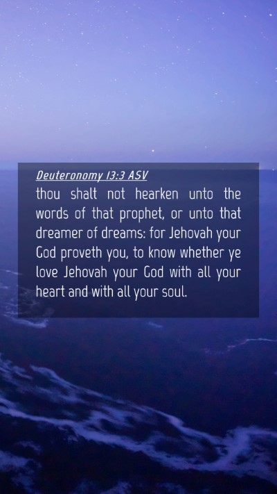 Picture 04 - Deuteronomy 13:3 ASV Mobile Phone Wallpaper - thou shalt not hearken unto the words of that - Mobile Bible Verse Wallpaper