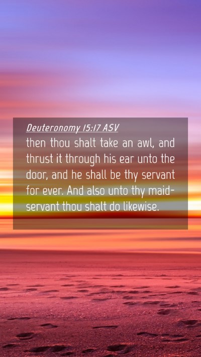 Picture 04 - Deuteronomy 15:17 ASV Mobile Phone Wallpaper - then thou shalt take an awl, and thrust it - Mobile Bible Verse Wallpaper