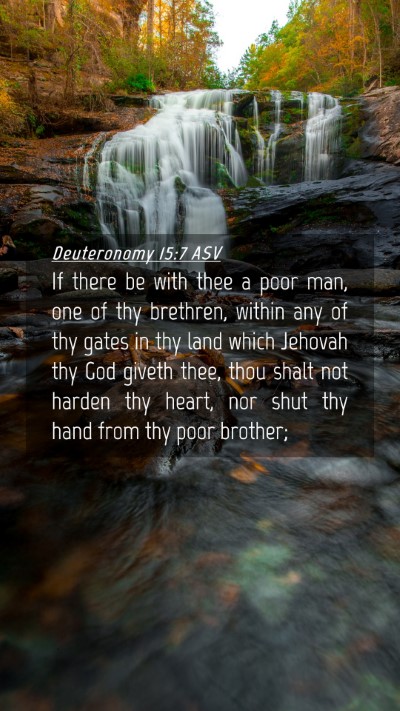 Picture 04 - Deuteronomy 15:7 ASV Mobile Phone Wallpaper - If there be with thee a poor man, one of thy - Mobile Bible Verse Wallpaper