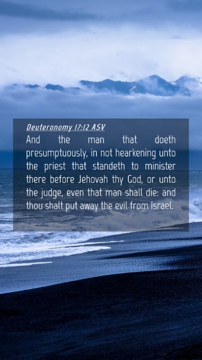Picture 04 - Deuteronomy 17:12 ASV Mobile Phone Wallpaper - And the man that doeth presumptuously, in not - Mobile Bible Verse Wallpaper