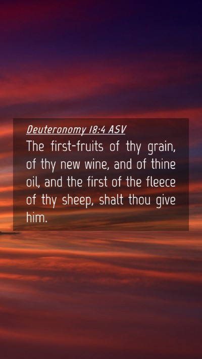Picture 04 - Deuteronomy 18:4 ASV Mobile Phone Wallpaper - The first-fruits of thy grain, of thy new wine, - Mobile Bible Verse Wallpaper