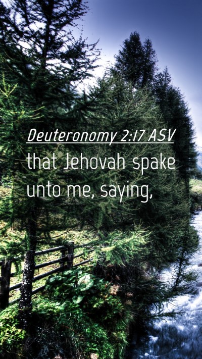 Picture 04 - Deuteronomy 2:17 ASV Mobile Phone Wallpaper - that Jehovah spake unto me, - Mobile Bible Verse Wallpaper